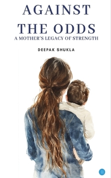 Paperback Against the Odds: A Mother's Legacy Book