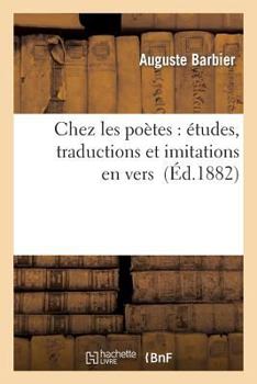 Paperback Chez Les Poètes: Études, Traductions Et Imitations En Vers [French] Book