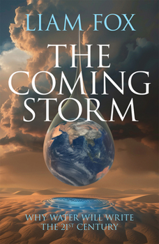 Hardcover The Coming Storm: The Impending Crisis on Water - And How to Avoid It Book