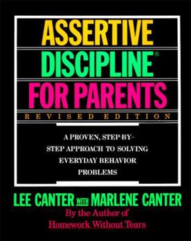 Paperback Assertive Discipline for Parents, Revised Edition: A Proven, Step-By-Step Approach to Solvi (Revised) Book