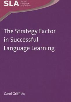 The Strategy Factor in Successful Language Learning