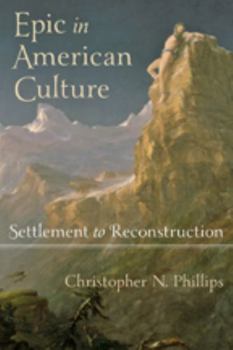 Hardcover Epic in American Culture: Settlement to Reconstruction Book