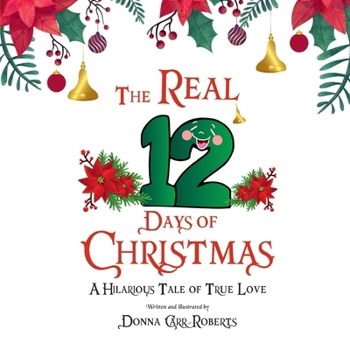 Paperback The REAL 12 Days of Christmas: A Hilarious Tale of True Love Book