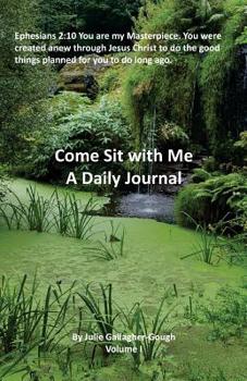 Paperback Come Sit With Me: A Daily Journal Book