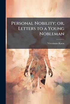 Paperback Personal Nobility; or, Letters to a Young Nobleman Book