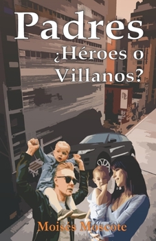 Paperback Padres ?H?roes o Villanos? [Spanish] Book