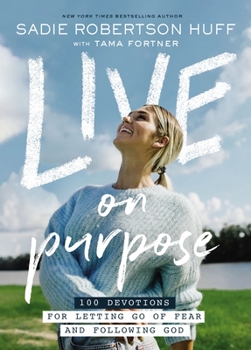 Hardcover Live on Purpose: 100 Devotions for Letting Go of Fear and Following God Book