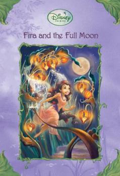 Fira and the Full Moon (A Stepping Stone Book(TM)) - Book #6 of the Tales of Pixie Hollow