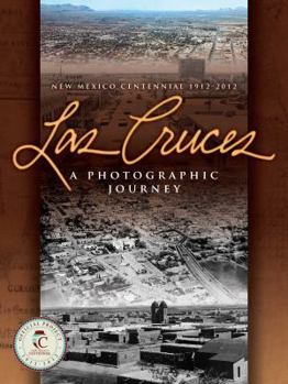 Hardcover New Mexico Centennial 1912-2012: Las Cruces a Photographic Journey Book