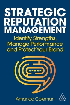 Paperback Strategic Reputation Management: Identify Strengths, Manage Performance and Protect Your Brand Book