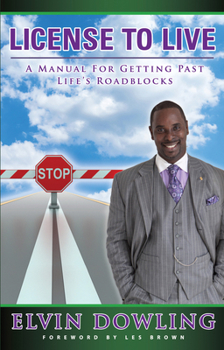 Paperback License to Live : A Manual For Getting Past Life's Roadblocks Book