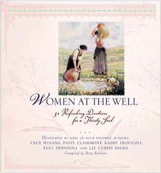 Hardcover Women at the Well: 32 Refreshing Devotions for a Thirsty Soul Book