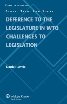 Hardcover Deference to the Legislature in WTO Challenges to Legislation Book