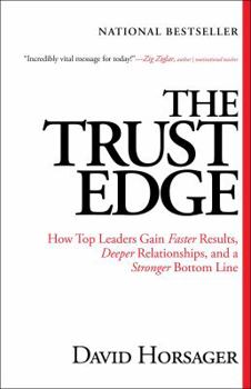 Paperback Trust Edge: How Top Leaders Gain Faster Results, Deeper Relationships, and a Stronger Bottom Line Book