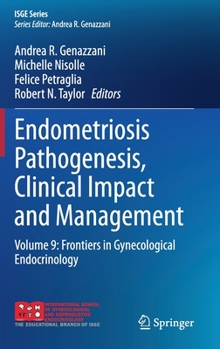 Hardcover Endometriosis Pathogenesis, Clinical Impact and Management: Volume 9: Frontiers in Gynecological Endocrinology Book