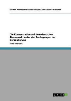 Paperback Die Konzentration auf dem deutschen Strommarkt unter den Bedingungen der Deregulierung [German] Book