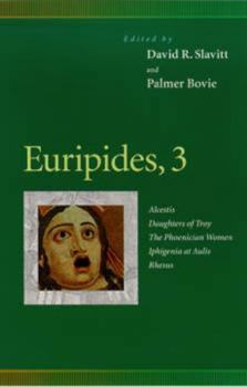 Paperback Euripides, 3: Alcestis, Daughters of Troy, the Phoenician Women, Iphigenia at Aulis, Rhesus Book