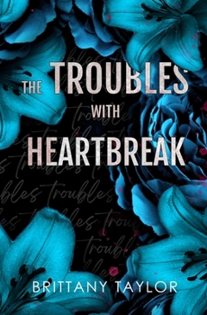 Paperback The Troubles with Heartbreak Book