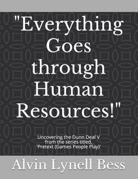 Paperback "Everything Goes through Human Resources!": Uncovering the Dunn Deal V Book