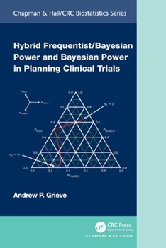 Paperback Hybrid Frequentist/Bayesian Power and Bayesian Power in Planning Clinical Trials Book