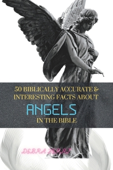 Paperback 50 Biblically Accurate & Interesting Facts about Angels in the Bible. Book