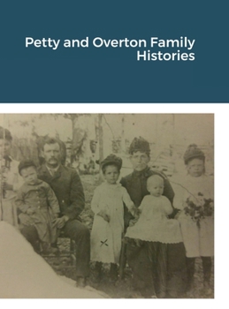 Petty and Overton Family Histories