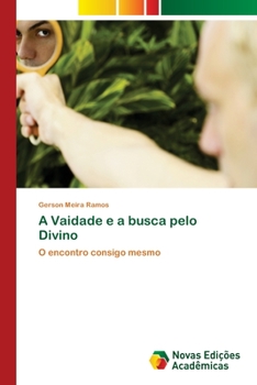 Paperback A Vaidade e a busca pelo Divino [Portuguese] Book