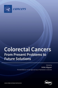 Hardcover Colorectal Cancers: From Present Problems to Future Solutions Book