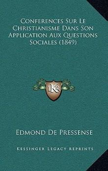 Paperback Conferences Sur Le Christianisme Dans Son Application Aux Questions Sociales (1849) [French] Book