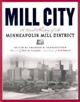 Paperback Mill City: A Visual History of the Minneapolis Mill District Book
