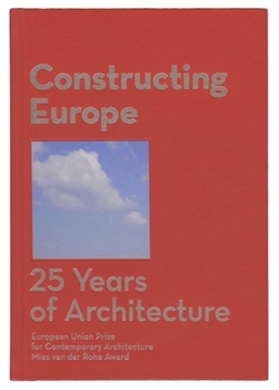 Hardcover Constructing Europe: 25 Years of Architecture Book