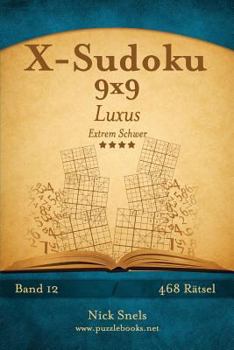 Paperback X-Sudoku 9x9 Luxus - Extrem Schwer - Band 12 - 468 Rätsel [German] Book
