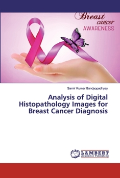 Paperback Analysis of Digital Histopathology Images for Breast Cancer Diagnosis Book