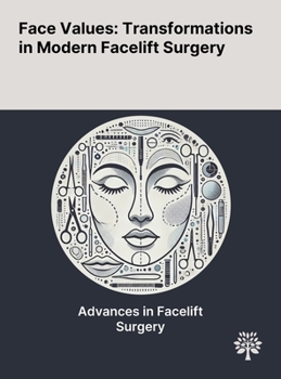 Hardcover Face Values: Transformations in Modern Facelift Surgery Book