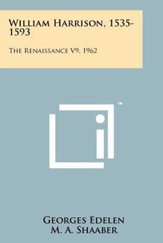 Paperback William Harrison, 1535-1593: The Renaissance V9, 1962 Book