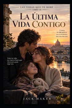 Paperback Las vidas que te robé - Libro III - La última vida contigo [Spanish] Book
