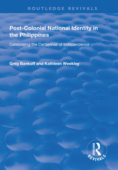 Paperback Post-Colonial National Identity in the Philippines: Celebrating the Centennial of Independence Book