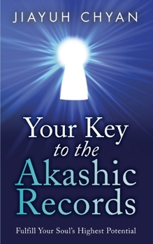 Paperback Your Key to the Akashic Records: Fulfill Your Soul's Highest Potential Book