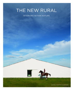 Hardcover The New Rural: Interiors Within Nature Book