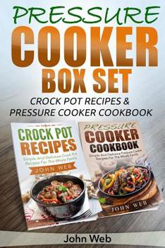 Paperback Pressure Cooker: Pressure Cooker Box Set - Crock Pot Recipes & Pressure Cooker Cookbook Book