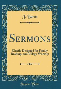 Hardcover Sermons: Chiefly Designed for Family Reading, and Village Worship (Classic Reprint) Book