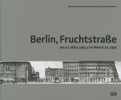 Hardcover Arwed Messmer & Annett Gröschner: Berlin, Fruchtstrasse on March 27, 1952 Book