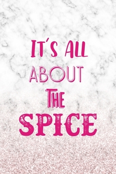 It's All About The Spice: All Purpose 6x9" Blank Lined Notebook Journal Way Better Than A Card Trendy Unique Gift Marble White Pink Cooking
