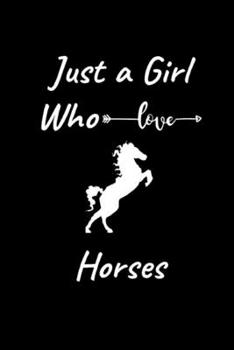 Paperback Just A Girl Who Love Horses: Personalized Gift For horse Rider (Gag Gift) Book