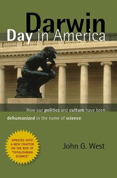 Paperback Darwin Day in America: How Our Politics and Culture Have Been Dehumanized in the Name of Science Book