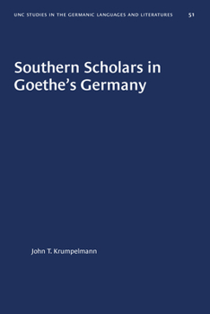 Paperback Southern Scholars in Goethe's Germany Book