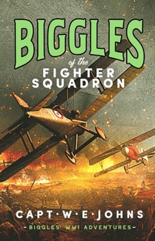 Hardcover Biggles of the Fighter Squadron (Biggles' WW1 Adventures) Book