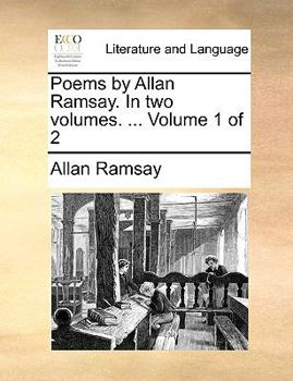 Paperback Poems by Allan Ramsay. in Two Volumes. ... Volume 1 of 2 Book