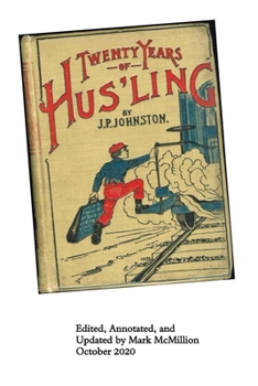 Paperback Twenty Years of Hus'ling (Annotated): The First Book of American Entrepreneurship Book
