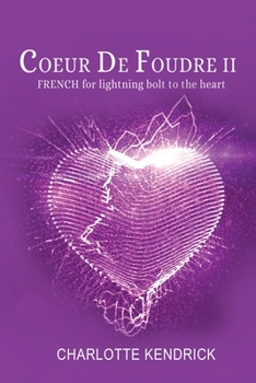 Paperback Coeur De Foudre II: FRENCH for lightning bolt to the heart Book